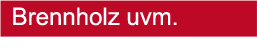 Brennholz uvm.